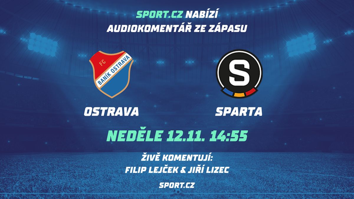 Šlágr v Ostravě. Vyšlápne si Baník na Spartu? Sport.cz nabídne audiokomentář z ligy