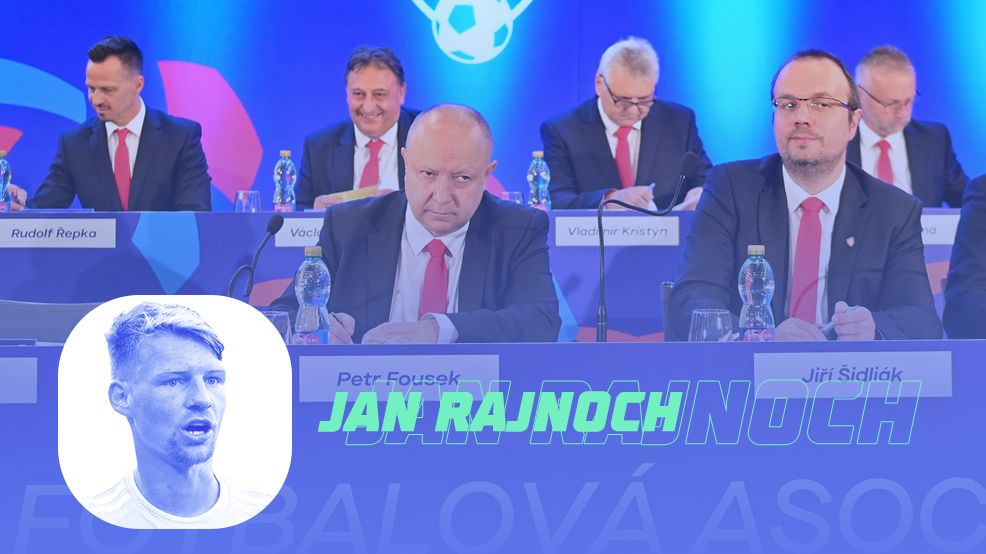 RAJNOCHŮV GLOSÁŘ: Fousek shořel jako papír, valná hromada zklamáním. Repre na Euru věřím