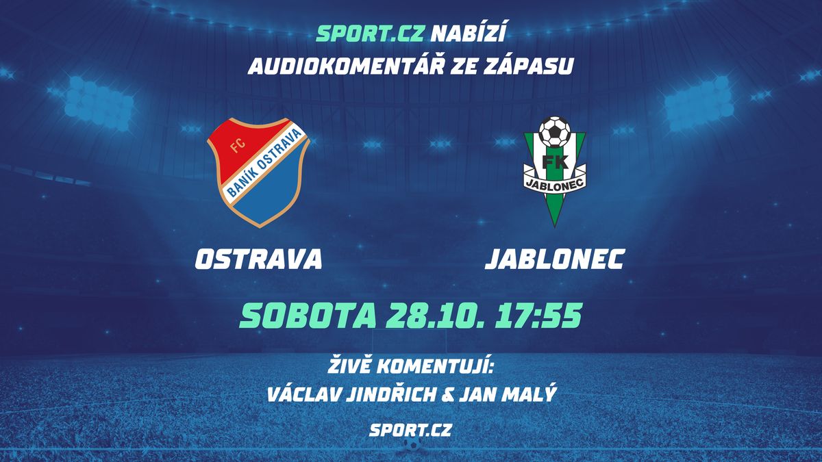 Zažene Jablonec bídu na půdě rozjetého Baníku? Sport.cz nabídne audiokomentář z ligy